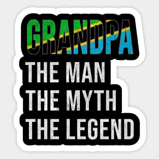 Grand Father Tanzanian Grandpa The Man The Myth The Legend - Gift for Tanzanian Dad With Roots From  Tanzania Sticker